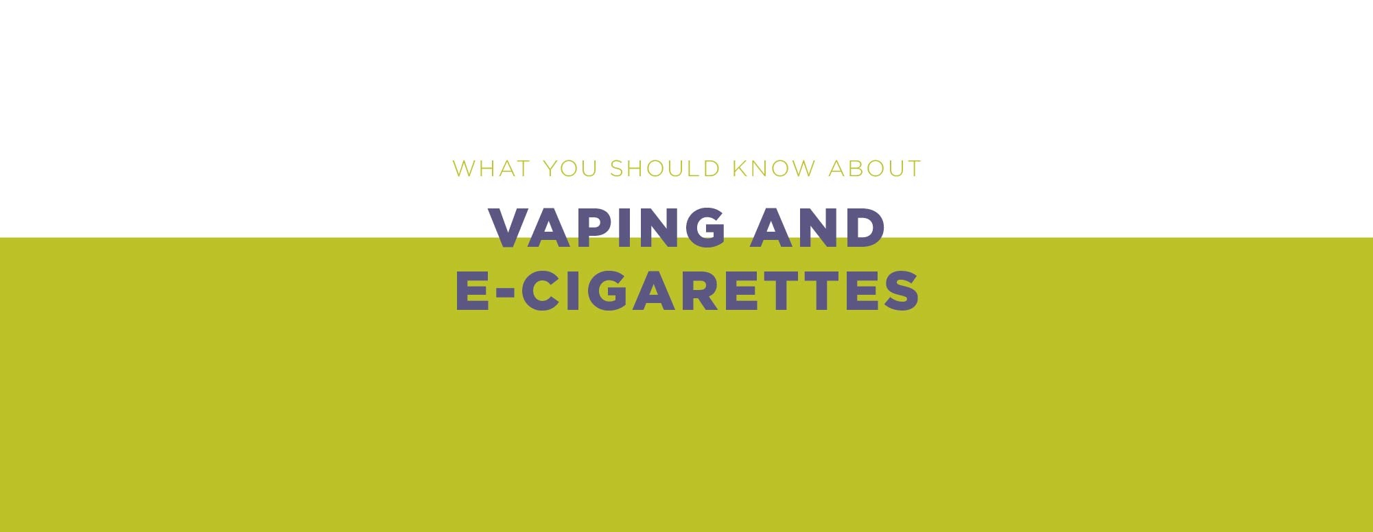 E Cigarettes And Vaping What You Should Know Myhealth Clinic For Teens And Adults