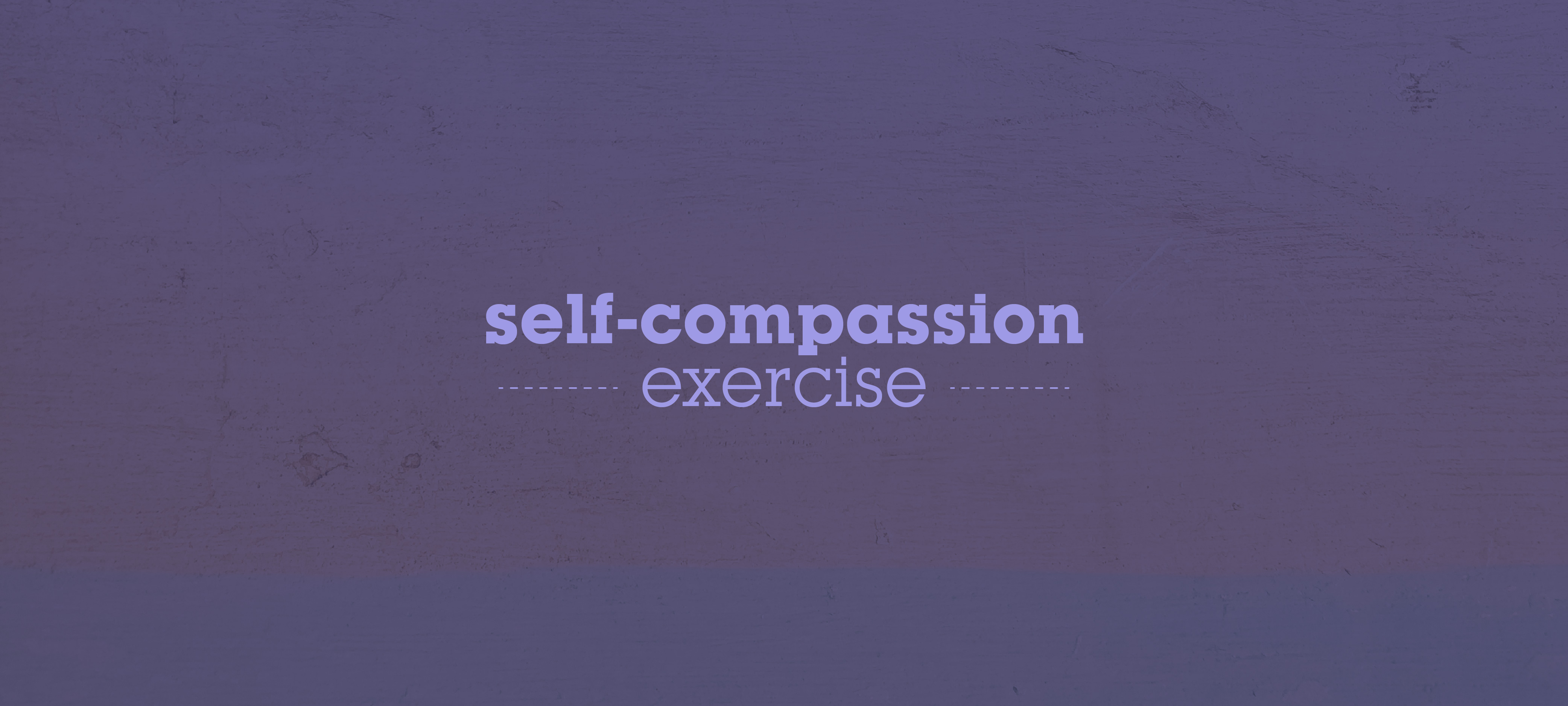 Self-compassion exercise